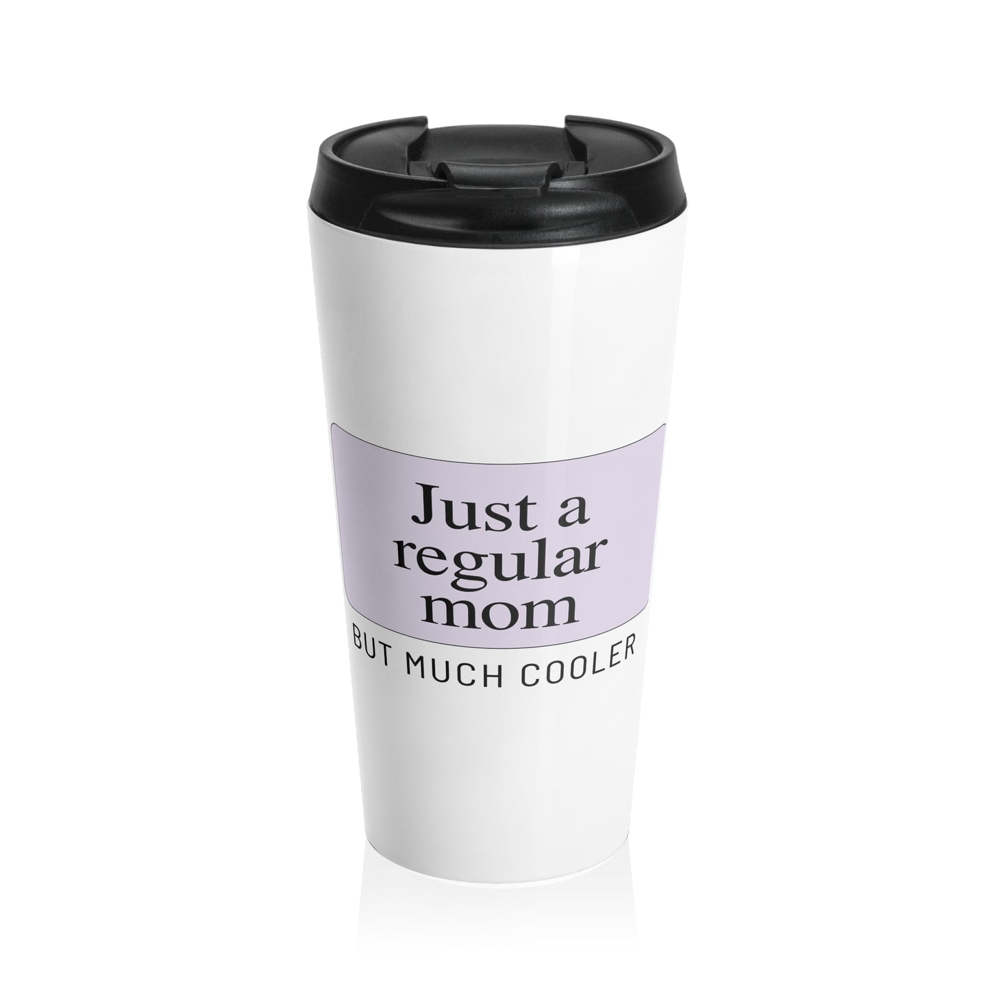 Stainless Steel Travel Mug - Funny Mom Quote