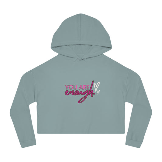 You Are Enough Cropped Hooded Sweatshirt