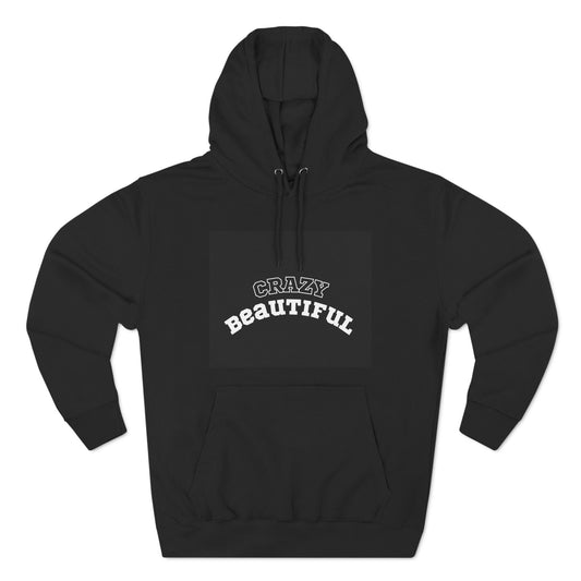 Crazy Beautiful Hoodie