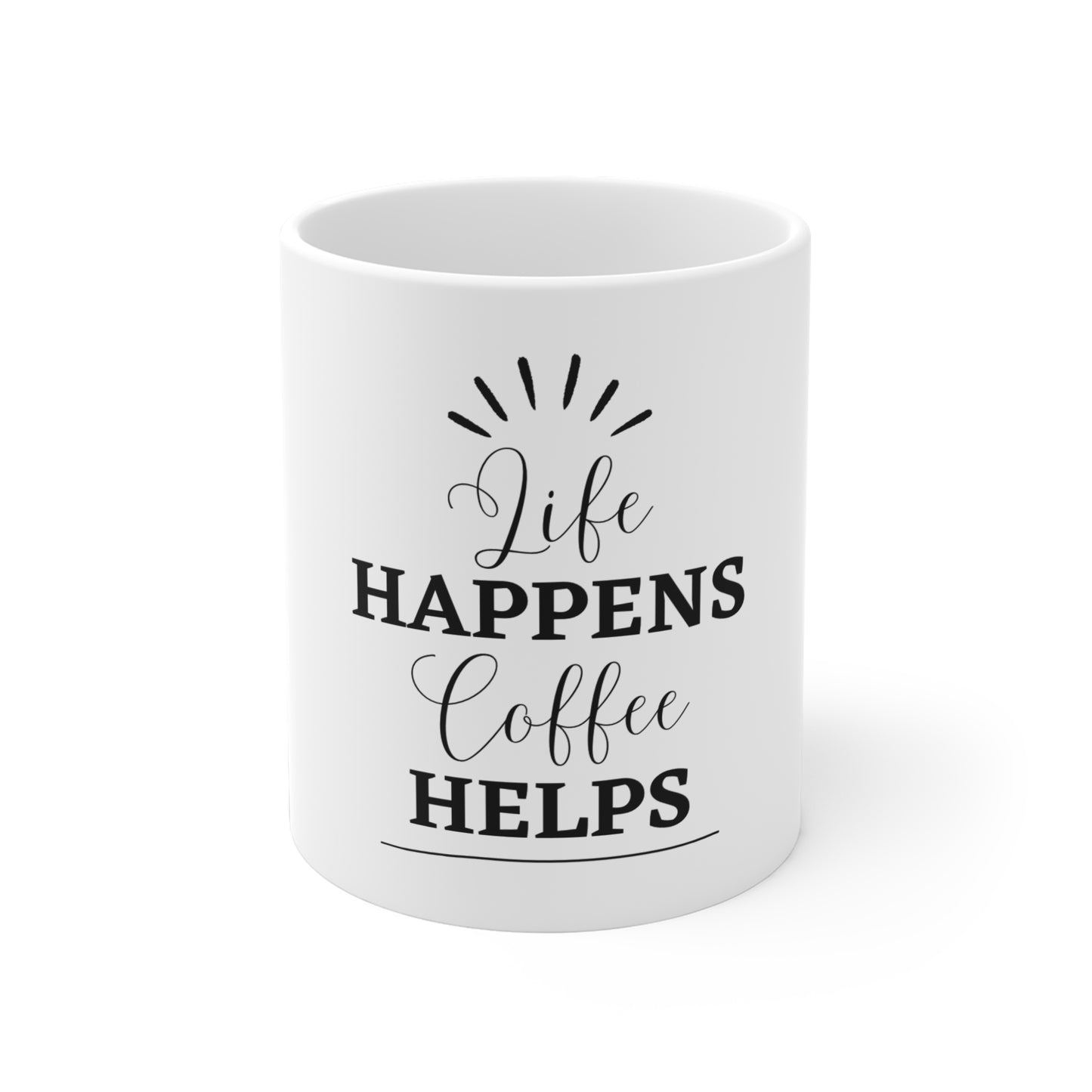 Life Happens, Coffee Helps Mug