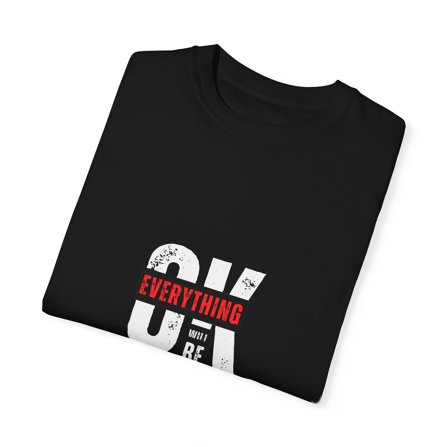 Everything Will be OK T-Shirt